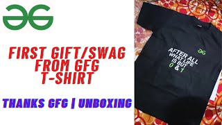 UNBOXING MY FIRST GIFT FROM GFG | T-SHIRT | THANKS GFG |  @GeeksforGeeksVideos