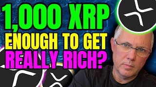IS 1,000 XRP ENOUGH FOR YOU TO GET RICH WITH XRP?! HUGE XRP PRICE PREDICTION!