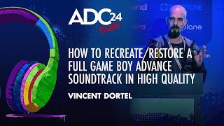 How To Recreate/Restore a Full Game Boy Advance Soundtrack in High Quality - Vincent Dortel ADC 2024