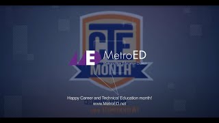 MetroED Celebrates CTE Month