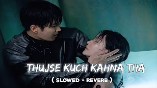 Tujhse Khuch Kahana Tha ( Slowed+Reverb ) | Emotional Ai Hindi | Bollywood Style | Aesthetic music 