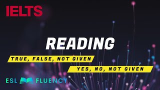 IELTS Reading: True, False, Not Given | Yes, No, Not Given