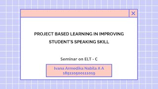 Project Based Learning in Improving Student's Speaking Skill