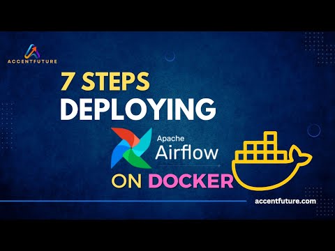 Deploying Apache Airflow on Docker in 7 Easy Steps | How to Set Up Apache Airflow with Docker