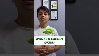 WANT TO EXPORT OKRA #kdsushma #exportimportbusiness #exportimport #okra