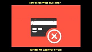How to fix explorer & iertutil dll fix | IERTUTIL.DLL ERROR