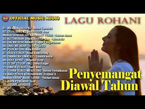 Kumpulan  Lagu Rohani Penyemangat Awal Tahun | Lagu Rohani Terbaru  (Official Music Audio)