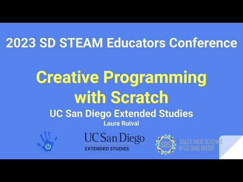 Creative Programming Using Scratch Workshop - 2023 San Diego STEAM Educators Conference