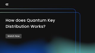 Unlocking the Secrets: How Quantum Key Distribution Safeguards Your Data | Encryption Consulting
