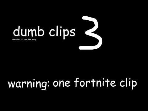 Dumb Clips 3