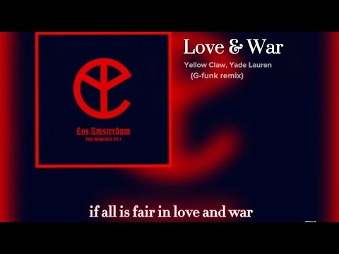 Yellow Claw - Love & War (feat. Yade Lauren) [G-funk remix](Lyric video)