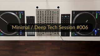 Minimal / Deep Tech Session #006