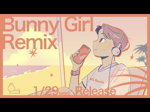 【AKASAKI】Bunny Girl Remix - DIGEST VIDEO（Out Now!）