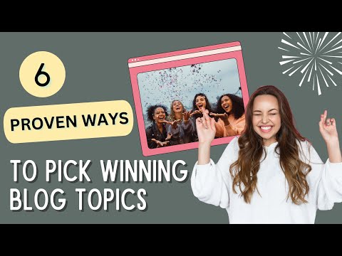 Stop Guessing: 6 Proven Ways to Choose Winning Blog Topics Every Time!