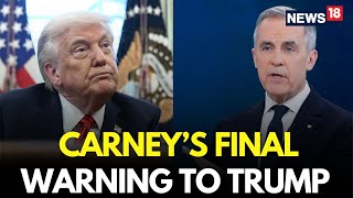 LIVE | Carney's Final Warning To Trump | Canada Won't Settle For A 'Bad Deal' On Us Tariffs | N18G