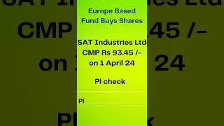 SAT Industries Ltd I Europe Based Fund Buys Shares I #multibaggers #beststockstobuynow