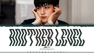 Jin 'Another Level' Lyrics (진 Another Level 가사) [Color Coded Han_Rom_Eng] | ShadowByYoongi