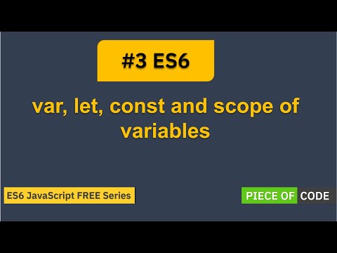 ES6 | #3 ES6 - JavaScript Difference between var, let  and const, Scope of variables