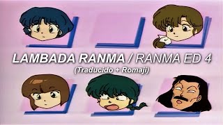 Ranma / Lambada Ranma / ED.4 (sub. español) + [AMV] + Romaji