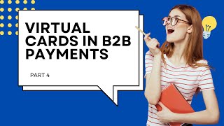 What are virtual cards in B2B payments? (Part. 4)