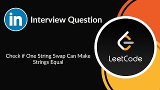 Check if One String Swap Can Make Strings Equal | LinkedIn Interview Question | LeetCode 1790 | C++