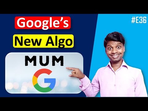 #E36 - Google's New Algorithm "MUM" is on the Way  [Be Ready Guys!]