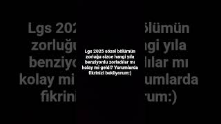 LGS 2025 SÖZEL BÖLÜMÜN ZORLUĞU NASILDI YORUMLAYIN BAKALIM #lgs #lgs2025tayfa #lgscevapları