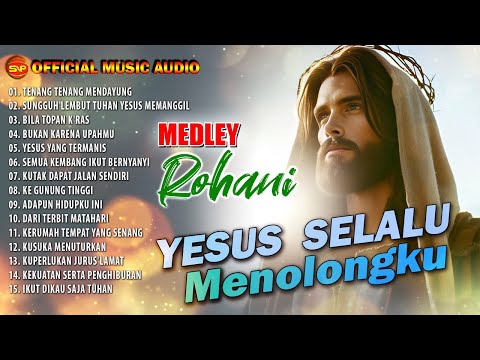 Medley Album Lagu Rohani - Yesus Selalu Menolongku | Lagu Rohani Terbaru (Official Music Audio)