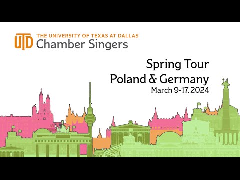 UTD Chamber Singers Spring Tour to Poland & Germany