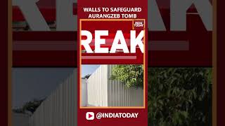 Temporary Walls Made To Safeguard Aurangzeb Tomb #aurangzeb #aurangzebtomb #maharashtrapolitics