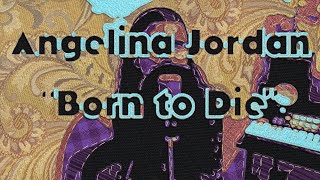 Angelina Jordan "Born to Die" Please enjoy ♥️