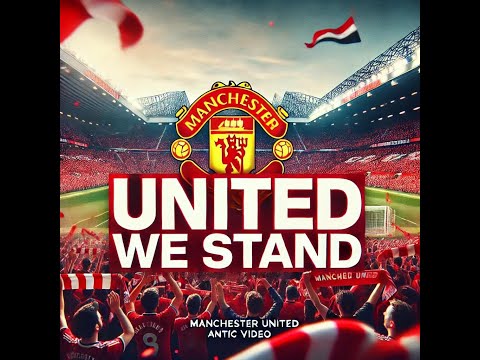 United We Stand – Manchester United Fan Anthem