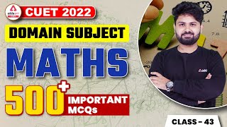 CUET 2022 | 500+ Most Important Questions | Maths Domain Subject Important MCQs | Class 43