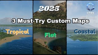 Cities Skylines 2: You Need to Try These 3 Custom Maps in 2025 | Tropical | Coastal | Flat | Easy