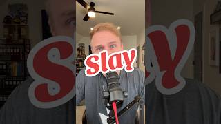What does Slay mean, EXPLAINED!