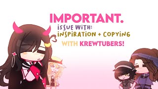 [ IMPORTANT ] Issue with INSPIRATION / COPYING | KREWTUBERS