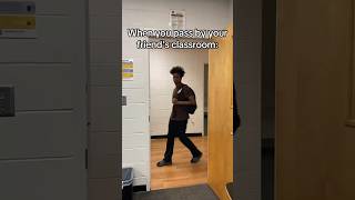 When you pass by your friend’s classroom￼🫡#shorts #mustwatch