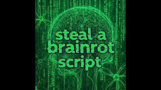 [INSTANT STEAL] Steal a Brainrot Script *OP* - Instant steal, Secret finder, God mode, Anti kick