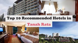 Top 10 Recommended Hotels In Tanah Rata | Best Hotels In Tanah Rata
