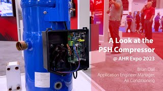 AHR Expo 2023: A look at the PSH compressor