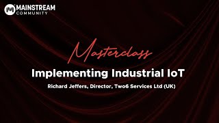 MASTERCLASS: Implementing Industrial IoT