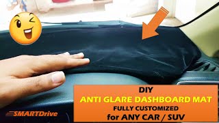 Anti Glare Dashboard Mat  for All Cars -DIY detailed Guide #2: SMARTDrive