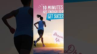 only 10 minutes are enough to get success #lifehack #successmindset #selfimprovement