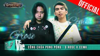 CÔNG CHÚA PONG PÓNG (GRAB VIỆT 2024) -  G ROSE X CCMK X PROD. DIRP AT
