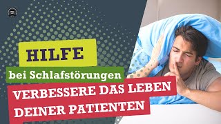 Hilfe bei Schlafstörungen – verbessere das Leben deiner Patienten