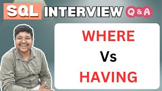 WHERE Vs HAVING Clause in SQL | Crack SQL Interviews Easily