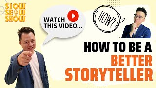 HOW TO BE A BETTER STORYTELLER 身为房地产销售员要学会讲故事【 SiowSeowShow】EPI 5