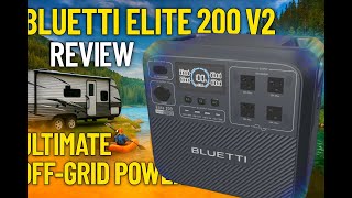Bluetti Elite 200 V2 Review for Outdoor People – The Ultimate RV / VAN Life Companion