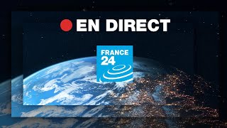 FRANCE 24 – EN DIRECT – Info et actualités internationales en continu 24h/24