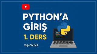 Python’a Giriş – Sıfırdan Programlama Öğren! (1.Ders)